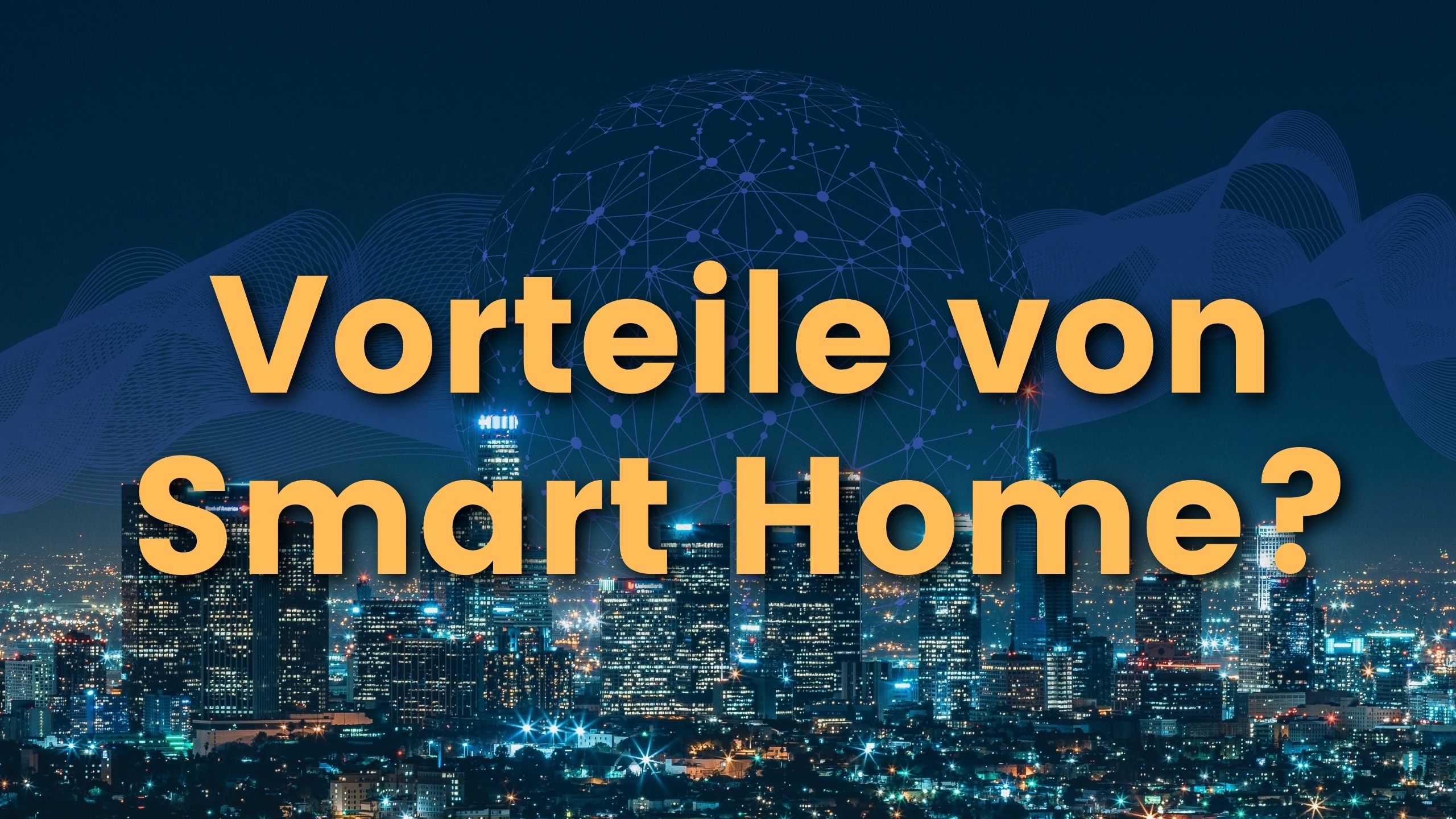 Smart Home Vorteile