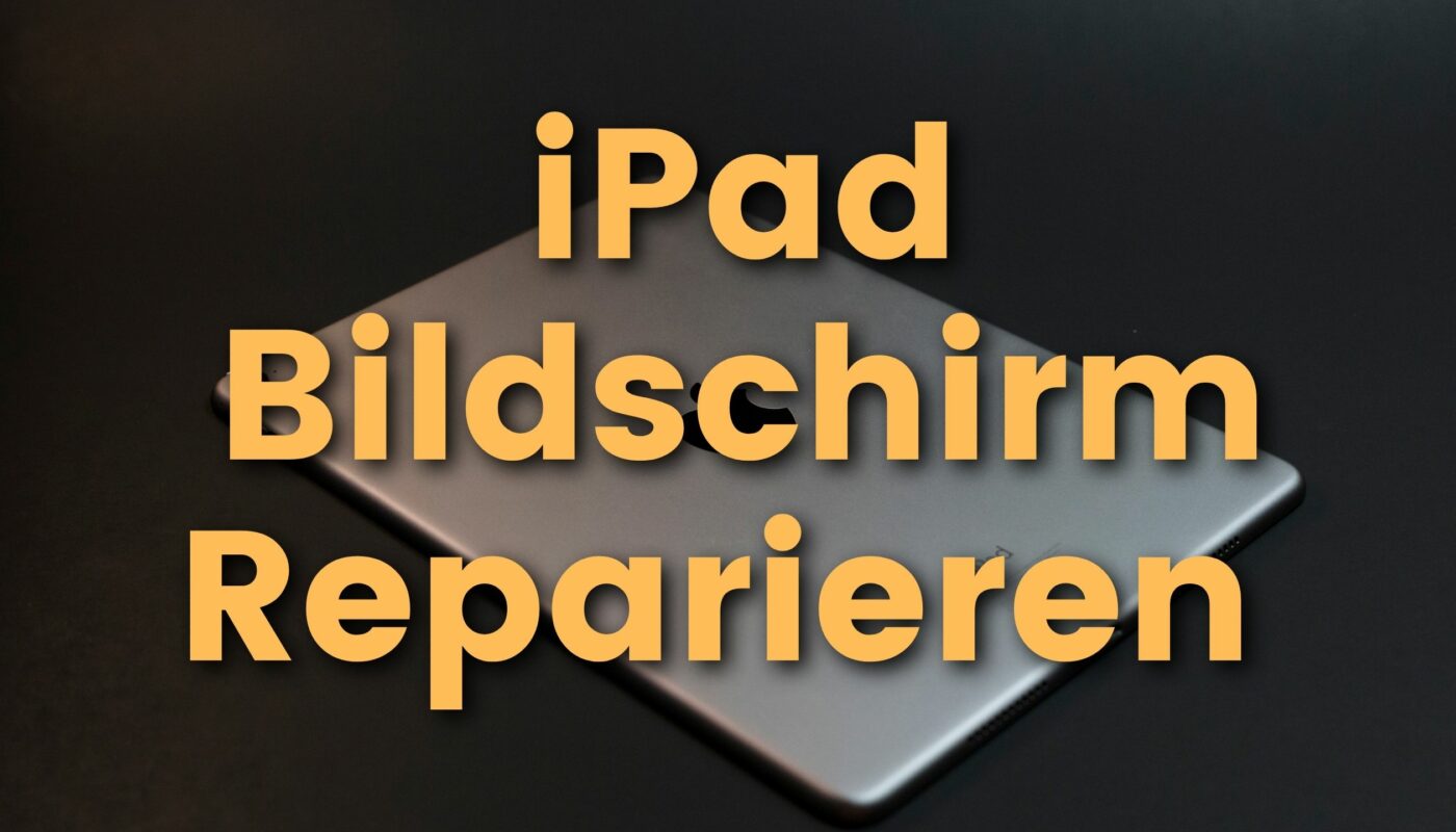 ipad Bildschirm reparieren
