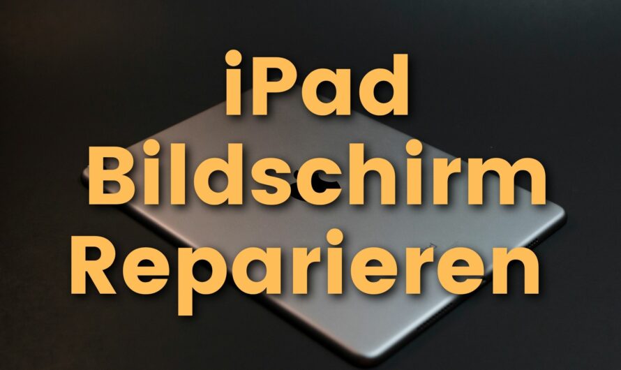 So reparieren Sie Ihren iPad-Bildschirm