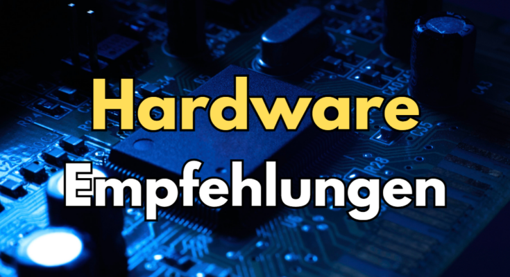 Hardware Empfehlungen